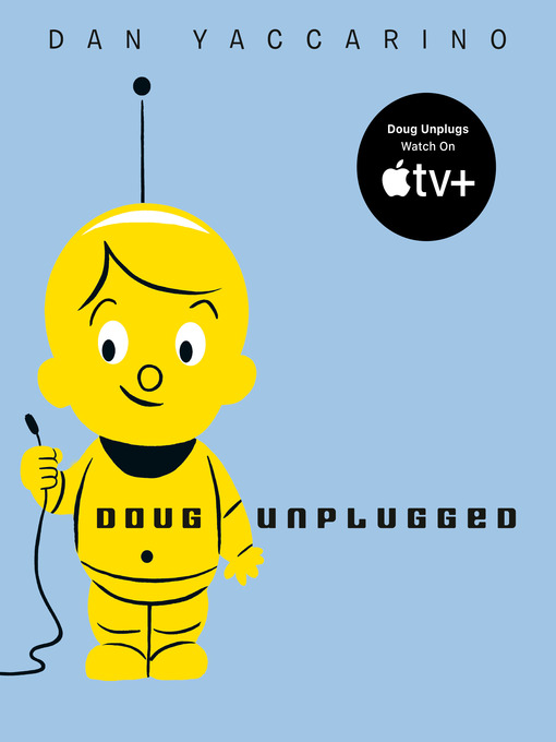 Title details for Doug Unplugged by Dan Yaccarino - Wait list